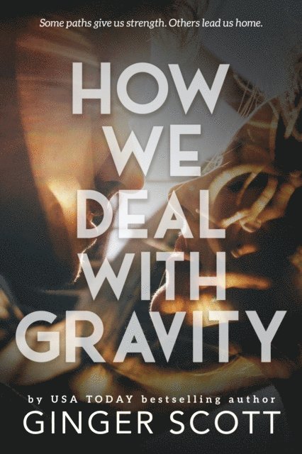 Ginger Scott - How We Deal With Gravity, E-bok