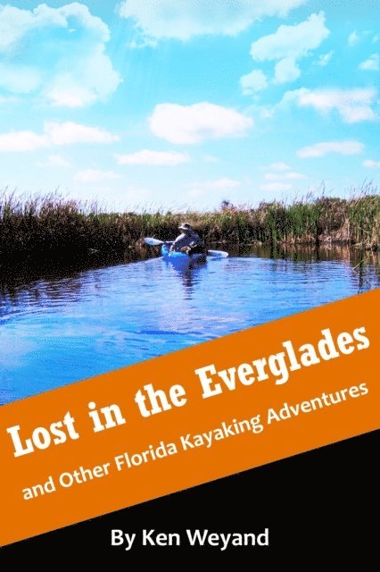 Lost in the Everglades and Other Florida Kayaking Adventures