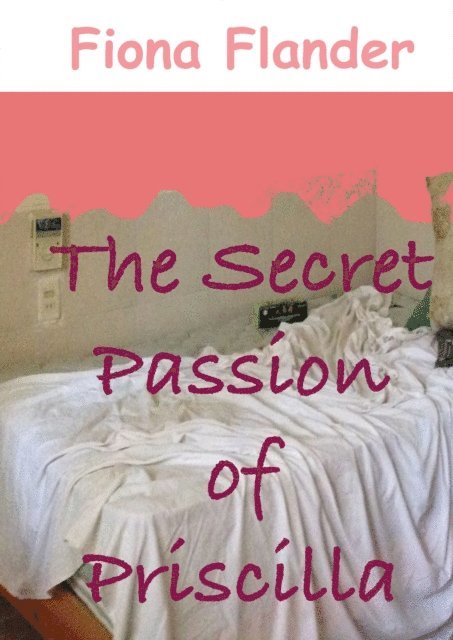 Fiona Flander - Secret Passion of Priscilla, E-bok