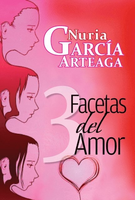 Nuria Garcia Arteaga - Tres Facetas del Amor, E-bok