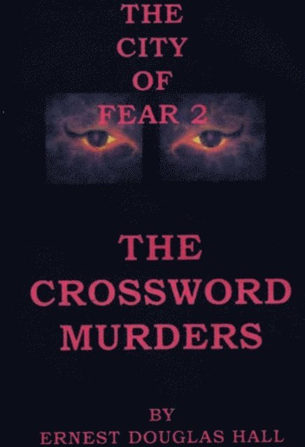 Ernest Douglas Hall - City of Fear Two The Crossword Murders, E-bok