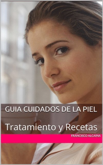Francisco Alcaina - Guia Cuidados de la Piel, E-bok