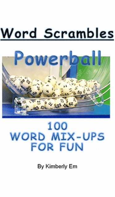 Kimberly Em - Powerball Word Scrambles: 100 Word Mix-Ups For Fun, E-bok. Tillgänglighet: Lägg i varukorg
