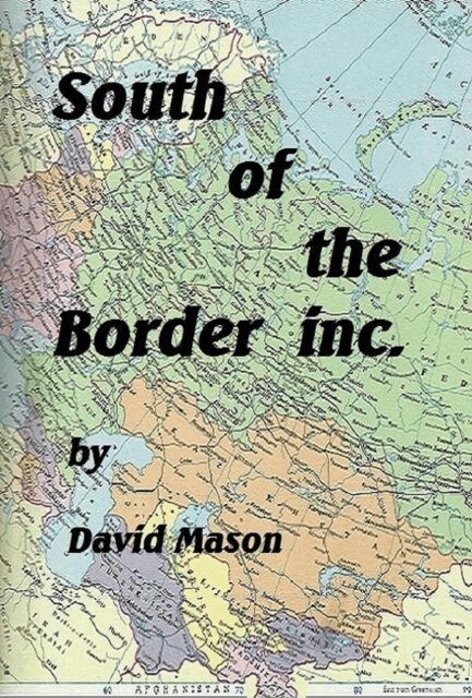 David Mason - South Of The Border Inc., E-bok