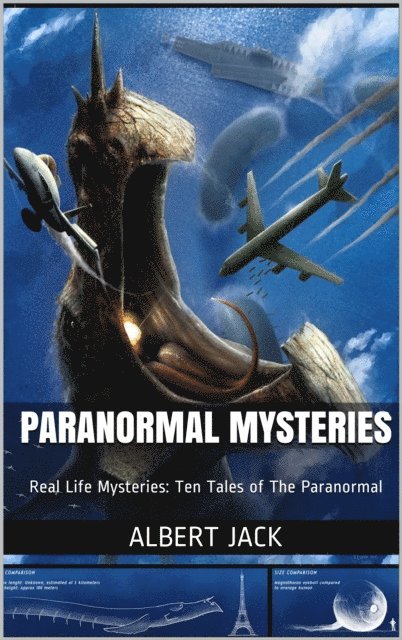 Albert Jack - Paranormal Mysteries: Real Life Mysteries: Ten Tales of The Paranormal, E-bok