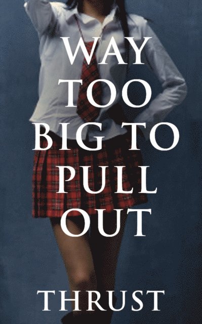 Way Too Big To Pull Out (Mature Young, Teacher Student, Teenage Breeding, Violent Size Erotica)