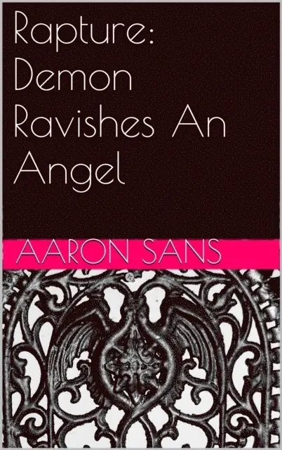Aaron Sans - Rapture: Demon Ravishes An Angel, E-bok. Tillgänglighet: Lägg i varukorg