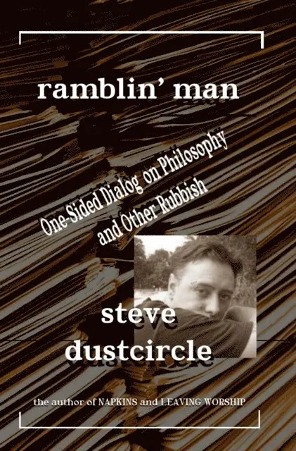 Steve Dustcircle - Ramblin' Man: One-Sided Dialog on Philosophy and Other Rubbish, E-bok. Tillgänglighet: Lägg i varukorg