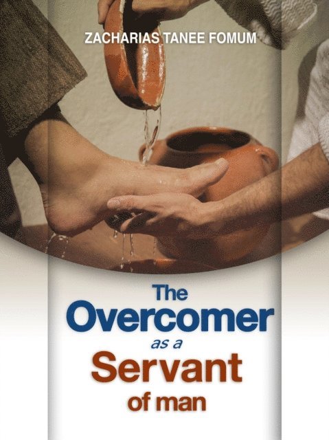 Zacharias Tanee Fomum - Overcomer as a Servant of Man, E-bok