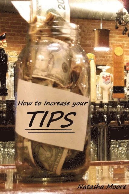 Natasha Moore - How to Increase Your Tips, E-bok