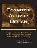 Cognitive Activity Design: Designing Creative Activities and Art-Based Projects That Promote Brain Health and Flourishing