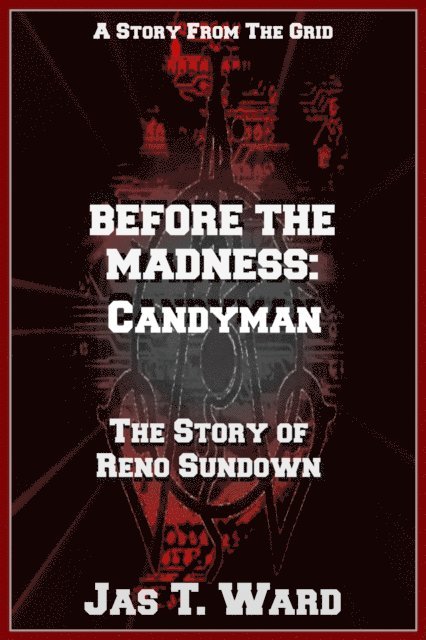 Jas T. Ward - Before the Madness: Candyman, E-bok