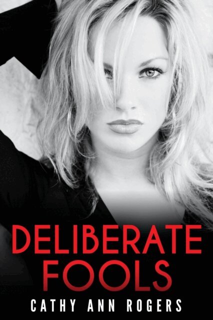 Cathy Ann Rogers - Deliberate Fools, E-bok