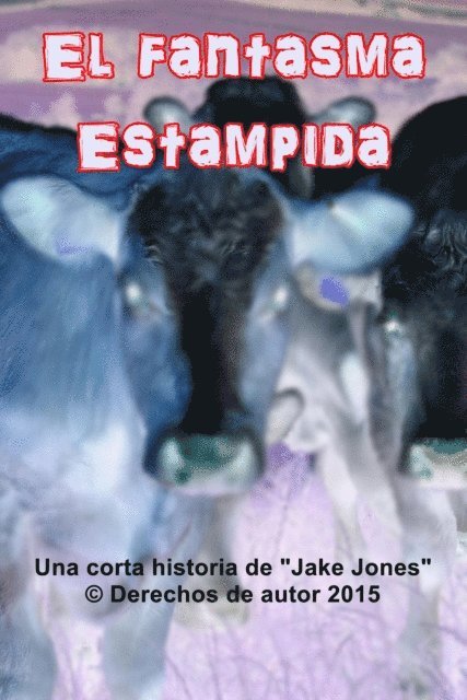 Jake Jones - El fantasma Estampida, E-bok