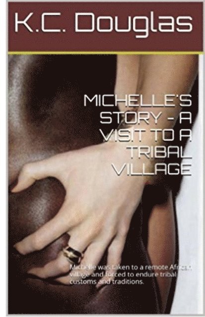 KC Douglas - Michelle's Story: A Visit to a Tribal Village, E-bok. Tillgänglighet: Lägg i varukorg