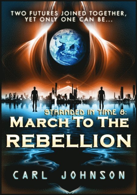Carl Johnson - March to the Rebellion: Stranded in Time 6, E-bok
