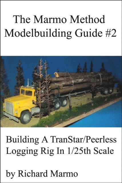 Marmo Method Modelbuilding Guide #2: Building A Transtar/Peerless Logging Rig