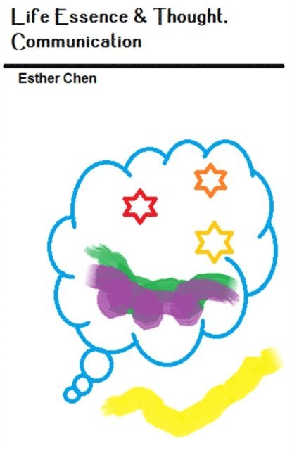 Esther Chen - Life Essence And Thought, Communication, E-bok
