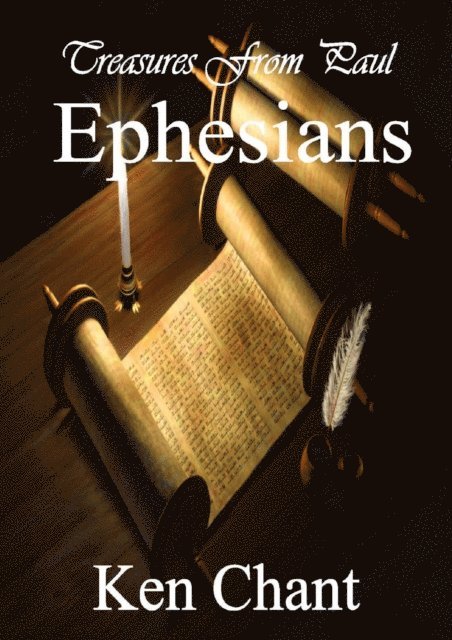 Ken Chant - Treasures From Paul: Ephesians, E-bok