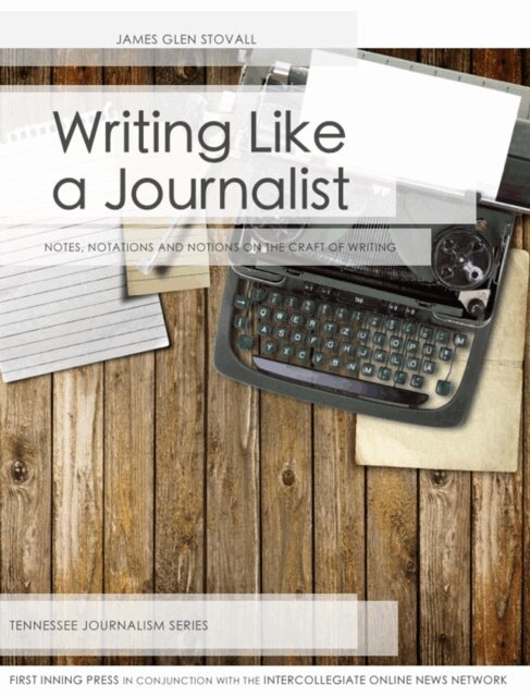 Jim Stovall - Writing Like a Journalist, E-bok
