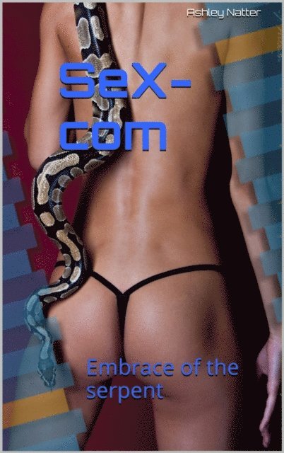 Ashley Natter - SeX-Com: Embrace of the Serpent, E-bok. Tillgänglighet: Lägg i varukorg