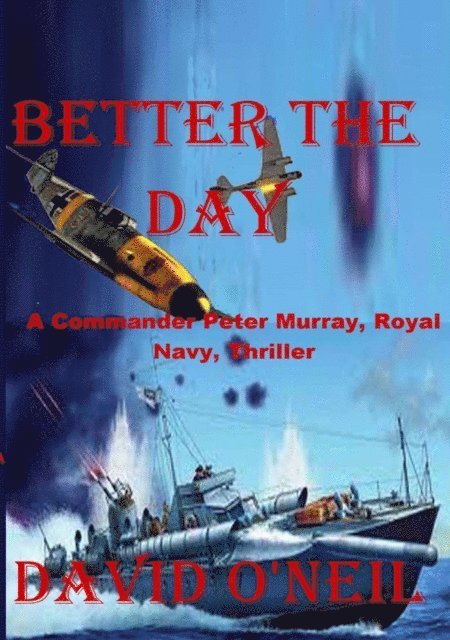 David O'Neil - Better the Day, E-bok
