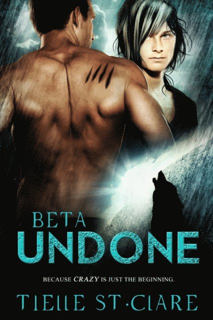 Tielle St. Clare - Beta Undone (Lone Wolves Book 2), E-bok