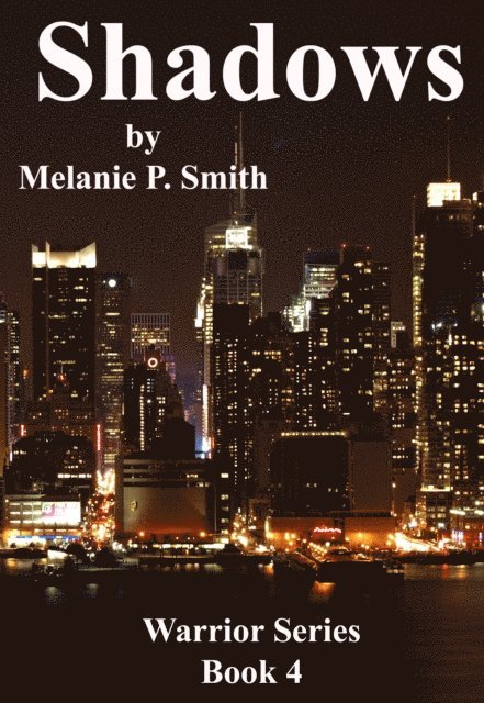 Melanie P. Smith - Shadows: Warrior Series Book 4, E-bok