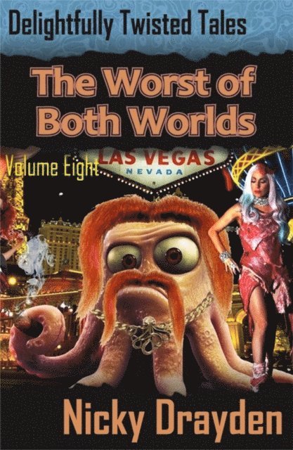 Nicky Drayden - Delightfully Twisted Tales: The Worst of Both Worlds (Volume Eight), E-bok