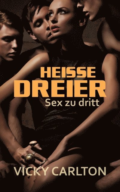 Vicky Carlton - Heie Dreier. Sex zu dritt, E-bok