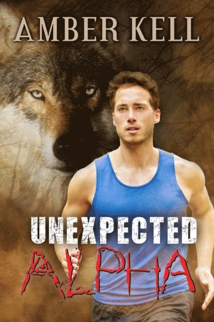 Amber Kell - Unexpected Alpha, E-bok