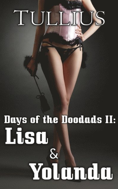 Tullius - Days of the Doodads II: Lisa and Yolanda, E-bok