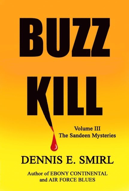 Dennis E. Smirl - Buzz Kill: The Sandeen Mysteries, Book Three, E-bok