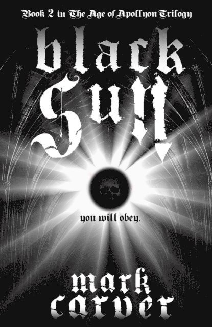 Mark Carver - Black Sun (The Age of Apollyon Trilogy Book 2), E-bok