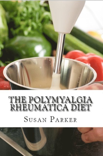 Susan Parker - Polymyalgia Rheumatica Diet, E-bok
