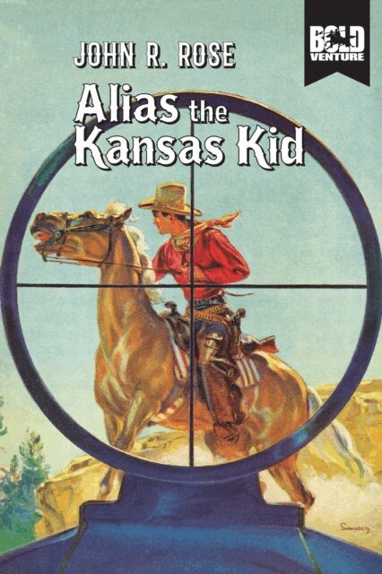 John R. Rose - Alias the Kansas Kid, E-bok
