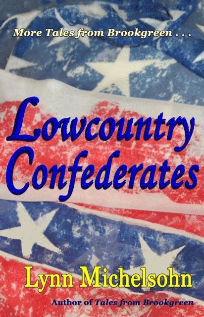 Lynn Michelsohn - Lowcountry Confederates: Rebels, Yankees, and South Carolina Rice Plantations, E-bok. Tillgänglighet: Lägg i varukorg