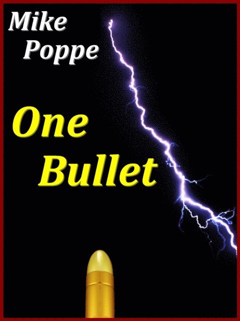 Mike Poppe - One Bullet, E-bok. Tillgänglighet: Lägg i varukorg