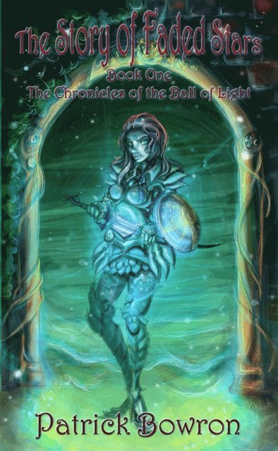 Patrick Bowron - Story of Faded Stars: Book One of the Chronicles of the Ball of Light, E-bok. Tillgänglighet: Lägg i varukorg