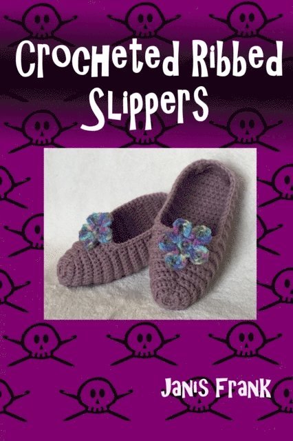 Janis Frank - Crocheted Ribbed Slippers, E-bok. Tillgänglighet: Lägg i varukorg