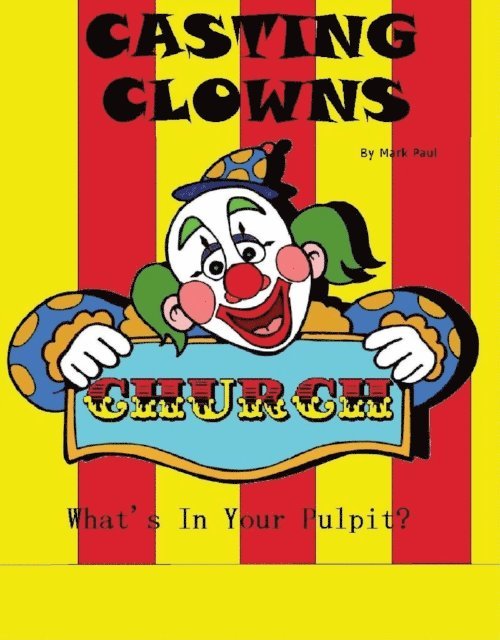 Mark Paul - Casting Clowns. What's In Your Pulpit?, E-bok. Tillgänglighet: Lägg i varukorg