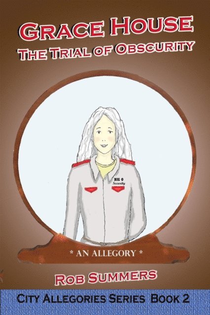 Rob Summers - Grace House: The Trial of Obscurity, E-bok