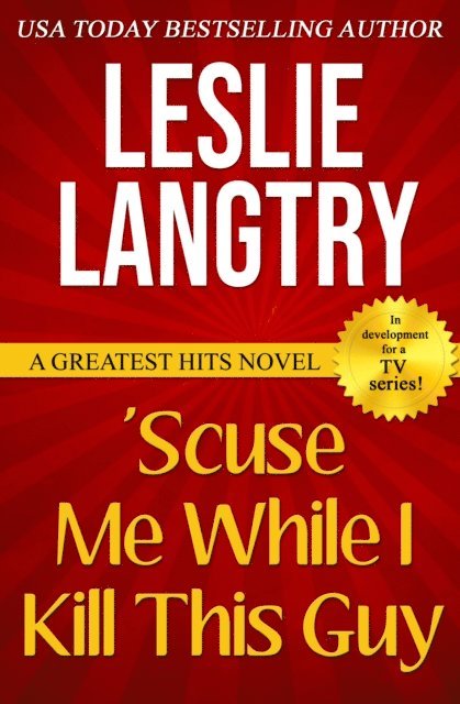 Leslie Langtry - 'Scuse Me While I Kill This Guy, E-bok