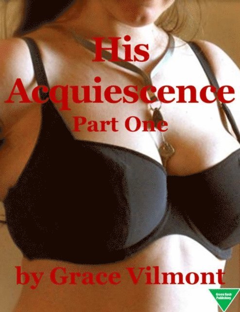 Grace Vilmont - His Acquiescence (Part One), E-bok