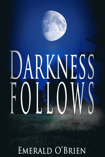 Emerald O'Brien - Darkness Follows, E-bok