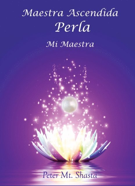 Peter Mt. Shasta - Maestra Ascendida Perla, Mi Maestra, E-bok. Tillgänglighet: Lägg i varukorg