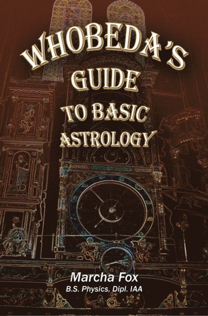 Marcha Fox - Whobeda's Guide to Basic Astrology, E-bok. Tillgänglighet: Lägg i varukorg