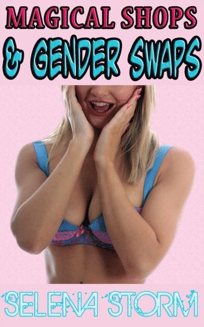 Selena Storm - Magical Shops and Gender Swaps, E-bok
