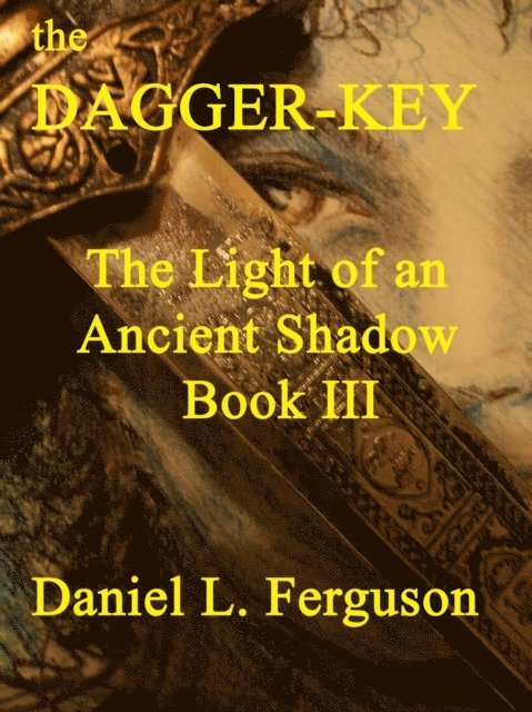 Daniel Ferguson - Dagger-key book III: The Light of an Ancient Shadow, E-bok. Tillgänglighet: Lägg i varukorg
