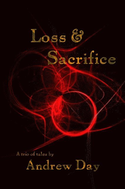 Andrew Day - Loss and Sacrifice, E-bok